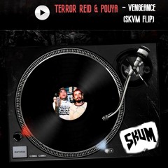 TERROR REID & POUYA - VENGEANCE (DUBSTEP REMIX)