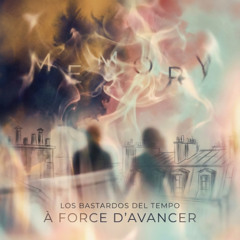 À force d’avancer