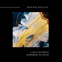 Lazly Bateman - Komorebi no Michi