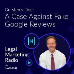 Episode 29 - Gursten v. Doe: A Case Against Fake Google Reviews (04/26/2021)