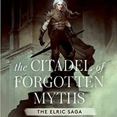 The Citadel of Forgotten Myths Audiobook FREE 🎧 by Michael Moorcock