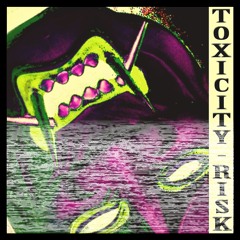Toxicity Risk