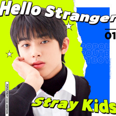Stray Kids (스트레이 키즈) - Hello Stranger