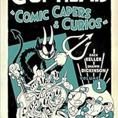 [GET] [KINDLE PDF EBOOK EPUB] Cuphead Volume 1: Comic Capers & Curios by Zack KellerS