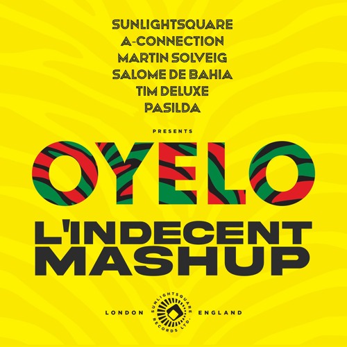 Sunlightsquare vs A-Connection vs Salomé De Bahia vs Martin Solveig - Oyelo (L'Indécent Mashup)