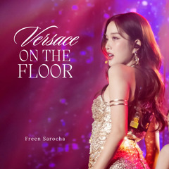 Versace on the floor - Freen Sarocha