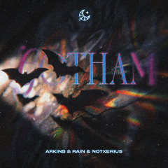 Arkins & RAIN & NOTXERIUS - Gotham