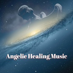 Angelic Healing Music