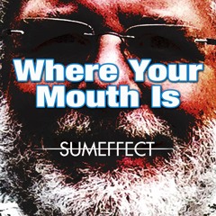 Where Your Mouth Is