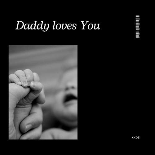 KXDE - DADDY LOVES YOU