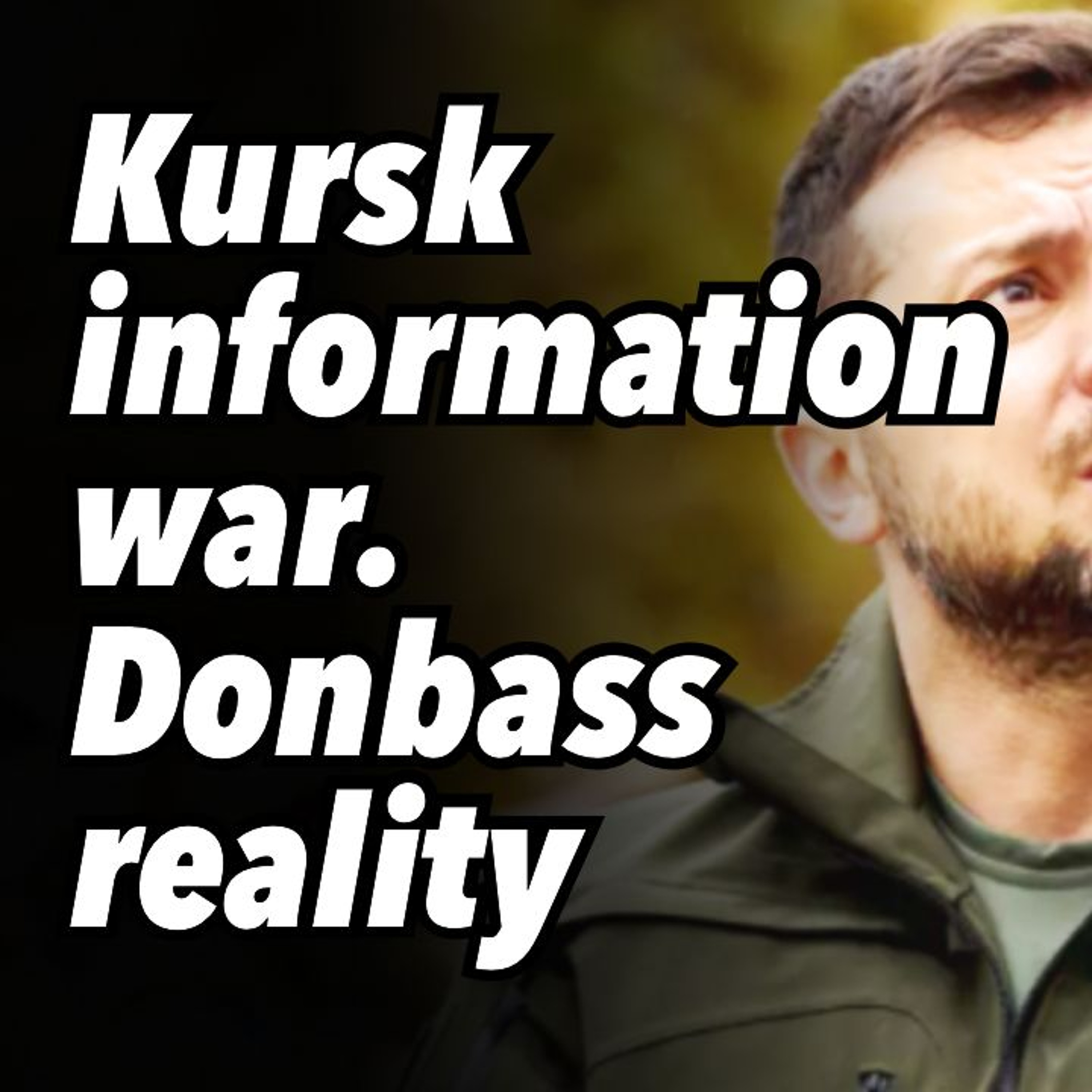 Kursk information war. Donbass reality
