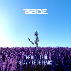The Kid Laroi ft. Justin Bieber - Stay (Beide Remix)