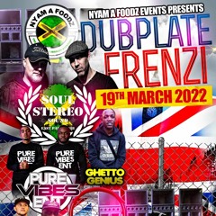 Dubplate Frenzi ft Soul Stereo, Pure Vibes Ents, Ghetto Genius & Natural Affair Sound