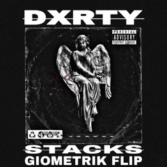 DXRTY - STACKS (GIOMETRIK FLIP)