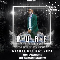 DJBLACKA | LIVE AUDIO RECORDING @ CRYSIE BIRTHDAY PARTY | #PURE MAY 5TH 2024