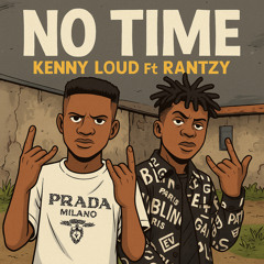 No Time (feat. Rantzy)