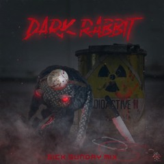 [SickSunday] Sick Events pres. DR. DARK RABBIT