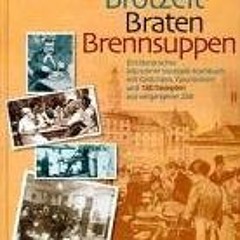 Brotzeit. Braten. Brennsuppen: Ein literarisches Münchner Vorstadt-Kochbuch  Full pdf