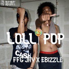 FFG Jay x EBizzle - Lollipop (official audio)