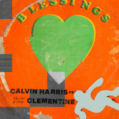 Calvin Harris, Clementine Douglas -  Blessings (1999 edit)