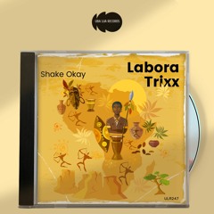 Labora Trixx - Shake Okay (Original Mix) - [ULR247]