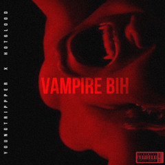 Young Trippper - Vampire bih (ft. hot6lood)