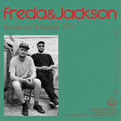Bizarro Blends 010 // Freda & Jackson