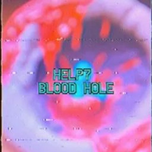 HELP7 - BLOOD HOLE