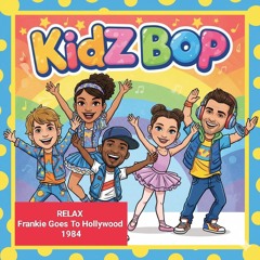 'RELAX' | KidZ BOP | 1984 CONTROVERSY | ORIGINAL RECORDING