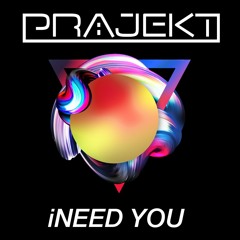 Prajekt - INEED YOU (Free Download)