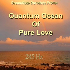 Ocean Of Pure Love 285 Hz