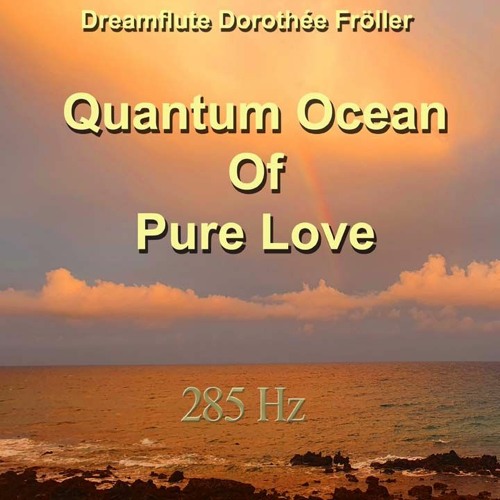 Quantum Ocean Of Pure Love 285 Hz