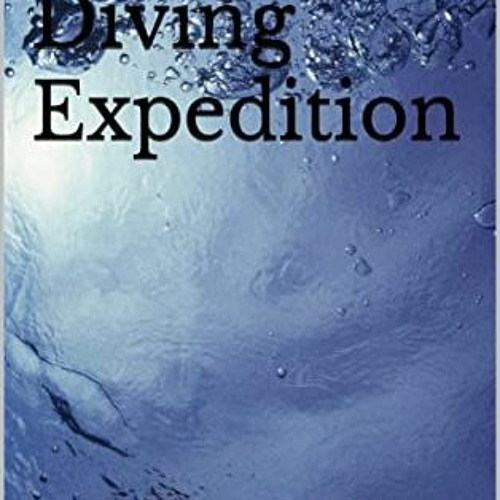 [Access] PDF 📄 The Scuba Diving Expedition by  Rebbie J. &  Alaina Jett PDF EBOOK EP