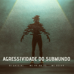 AGRESSIVIDADE SUBMUNDO
