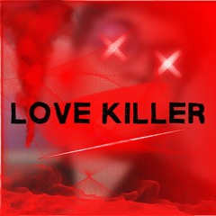 LOVE KILLER