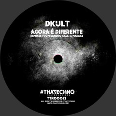 DKult - Agora é Diferente (Original Mix) #thatechno
