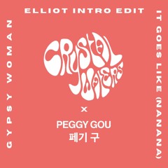 Crystal Waters x Peggy Gou - Gypsy Woman (She's Homeless) x It Goes Like Nanana (ELLIOT Intro Edit)