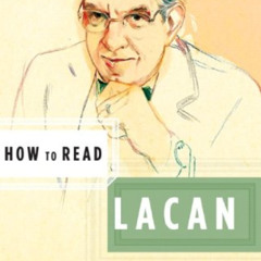[Download] PDF 📂 How to Read Lacan by  Slavoj Zizek &  Simon Critchley PDF EBOOK EPU