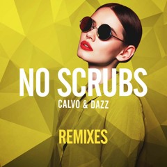 CALVO & DAZZ - No Scrubs (Hollaphonic Club Mix)