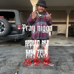 pray nigga - apollo (Engineered by apollo)