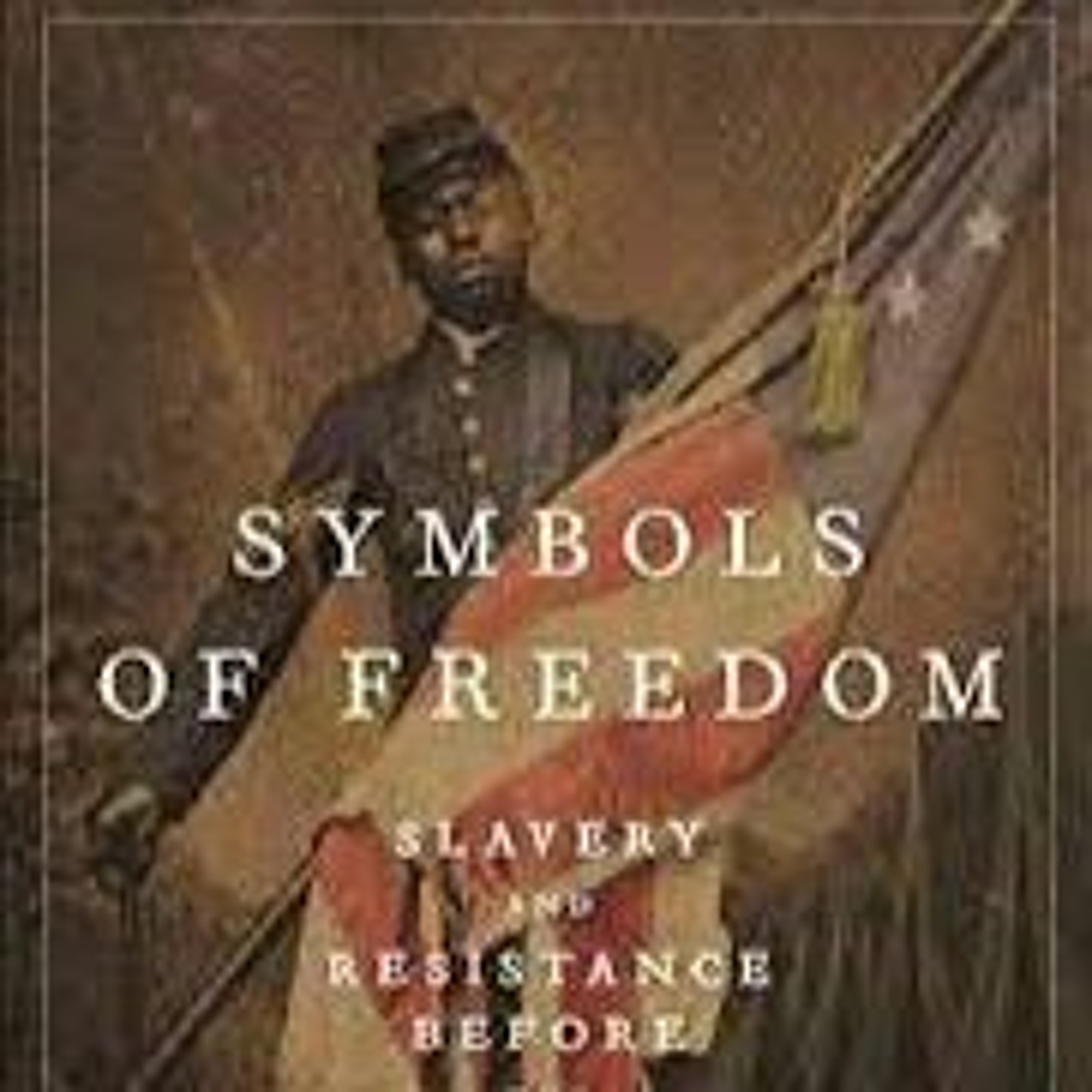 Matthew J. Clavin on Symbols of Freedom