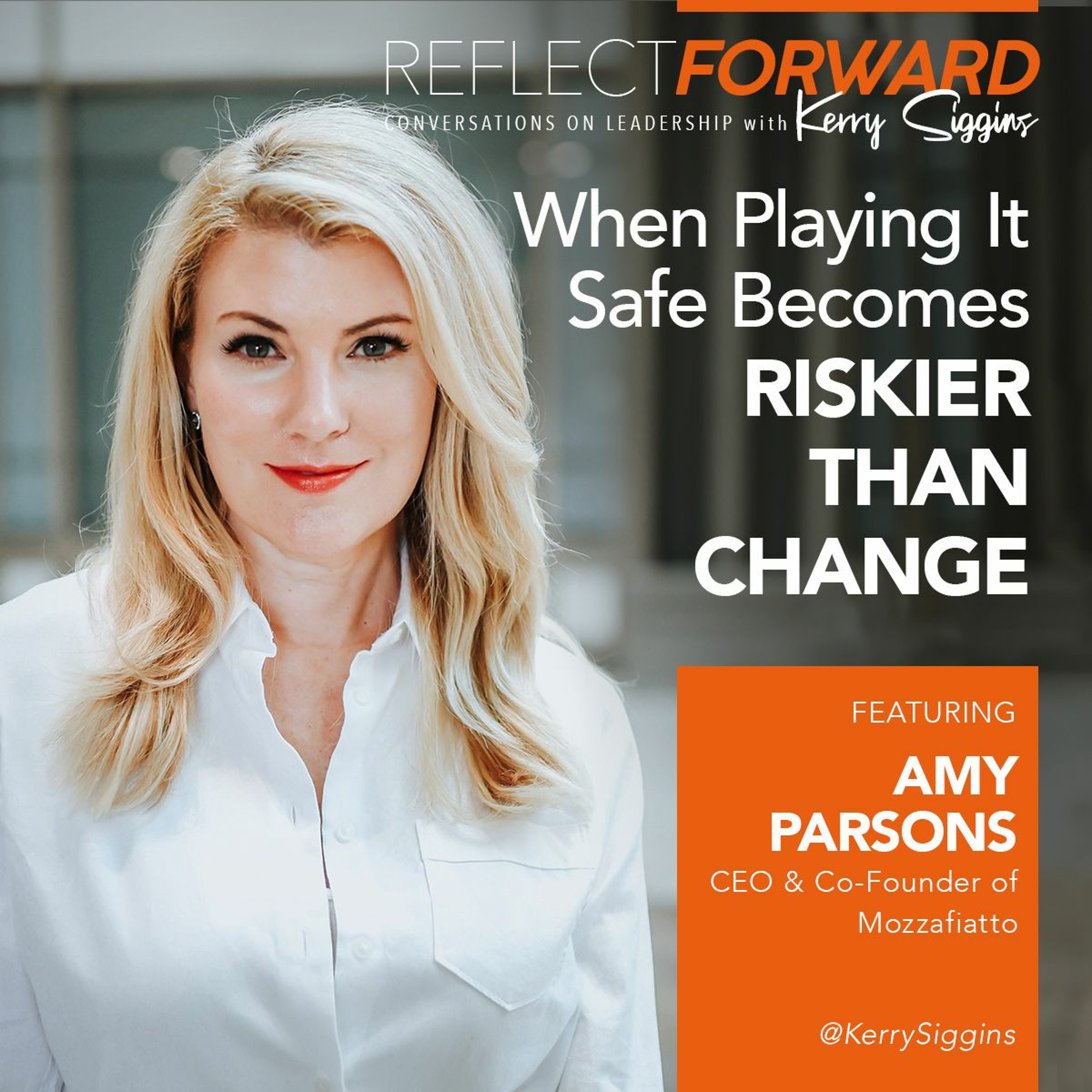 When Playing It Safe Becomes Riskier Than Change w/ Amy Parsons episode artwork