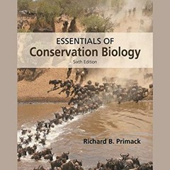 View [EBOOK EPUB KINDLE PDF] Essentials of Conservation Biology by  Richard B. Primac