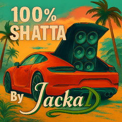 100% Shatta By Dj Jacka'D