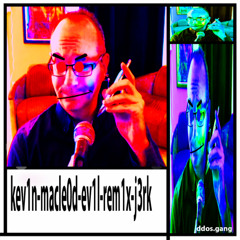 kev1n-macle0d-ev1l-rem1x-j3rk