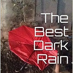 $Online++ The Best Dark Rain: A Post-Apocalyptic Struggle for Life and Love by Marco Etheridge