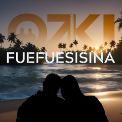 OZKI - FUEFUESISINA