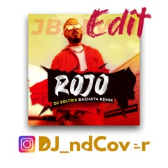 Rojo - J Balvin (Dj Soltrix Bachata Remix) (ndCover Edit, Dubstep Removed)