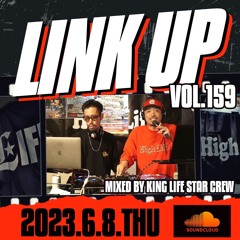 LINK UP VOL.159 MIXED BY KING LIFE STAR CREW