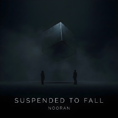 SUSPENDED TO FALL
